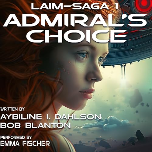 Cover of Admiral’s Choice: Laim-Saga 1
