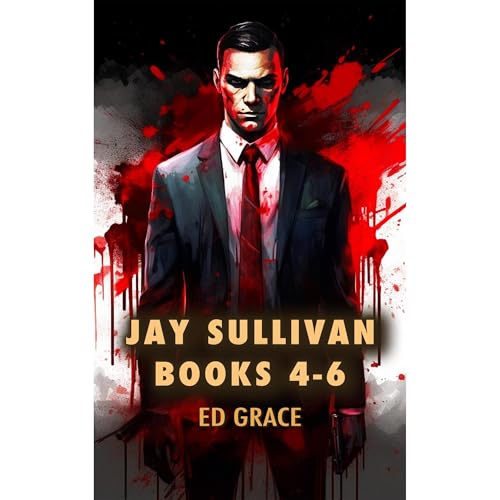 Cover of The Jay Sullivan Thriller Series: Books 4-6