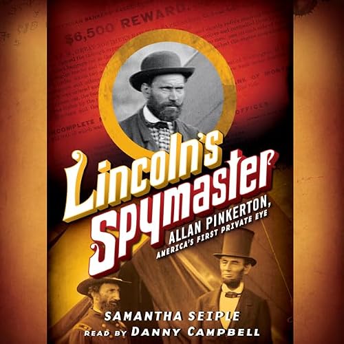 Cover of Lincoln's Spymaster: Allan Pinkerton, America's First Private Eye
