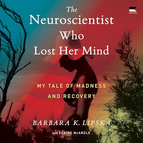 Cover of The Neuroscientist Who Lost Her Mind