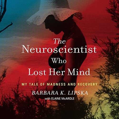 Cover of The Neuroscientist Who Lost Her Mind