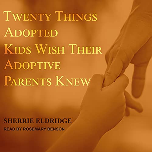 Cover of Twenty Things Adopted Kids Wish Their Adoptive Parents Knew