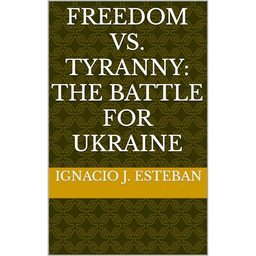 Cover of FREEDOM VS. TYRANNY: The BATTLE for UKRAINE