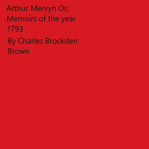 Cover of Arthur Mervyn or, Memoirs of the Year 1793
