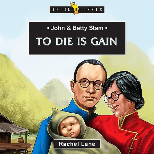 Cover of John and Betty Stam: To Die Is Gain