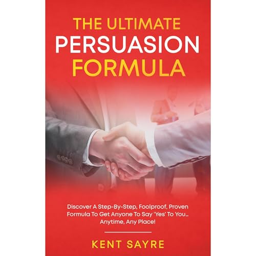 Cover of The Ultimate Persuasion Formula