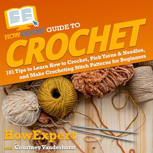 Cover of HowExpert Guide to Crochet
