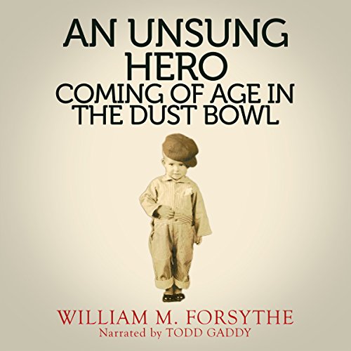 Cover of An Unsung Hero: Coming of Age in the Dust Bowl