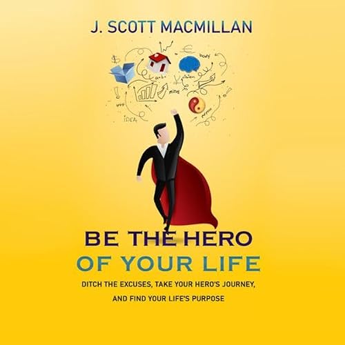 Cover of Be the Hero of Your Life