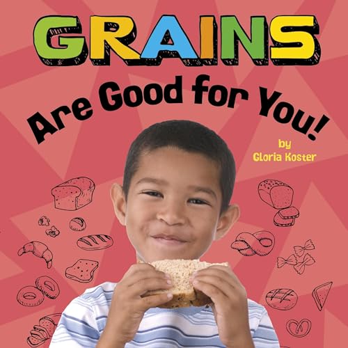Cover of Grains Are Good for You!
