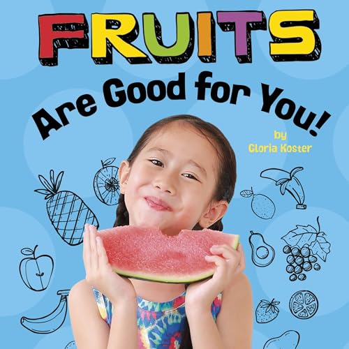 Cover of Fruits Are Good for You!