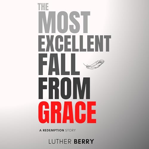 Cover of The Most Excellent Fall from Grace