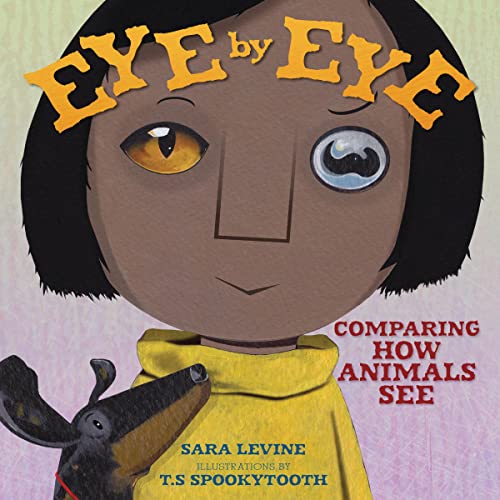 Cover of Eye by Eye: Comparing How Animals See