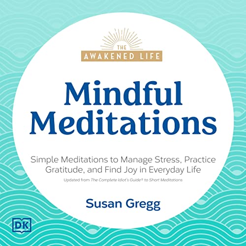 Cover of The Awakened Life, Mindful Meditations