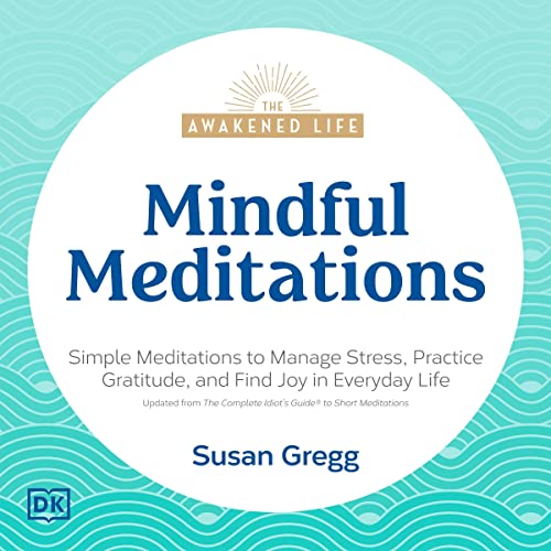 Cover of The Awakened Life, Mindful Meditations