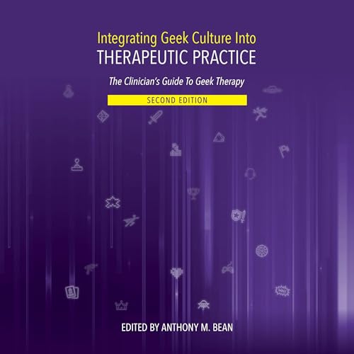 Cover of Integrating Geek Culture into Therapeutic Practice (2nd Edition)