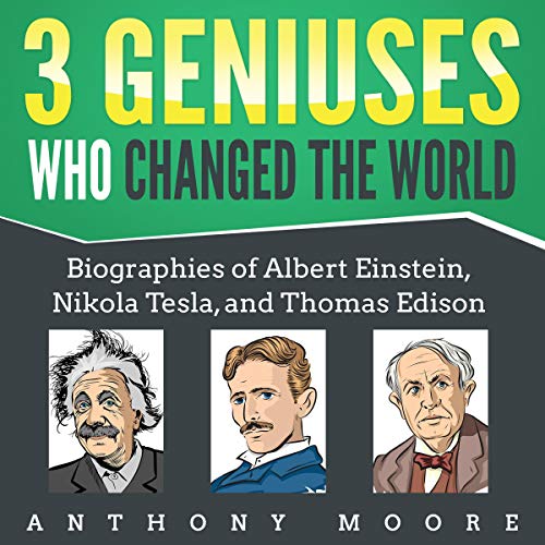 Cover of 3 Geniuses Who Changed the World