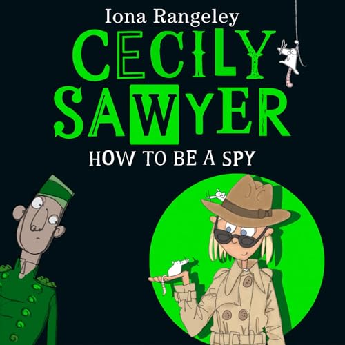Cover of Cecily Sawyer: How To Be a Spy