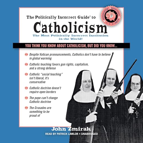 Cover of The Politically Incorrect Guide to Catholicism