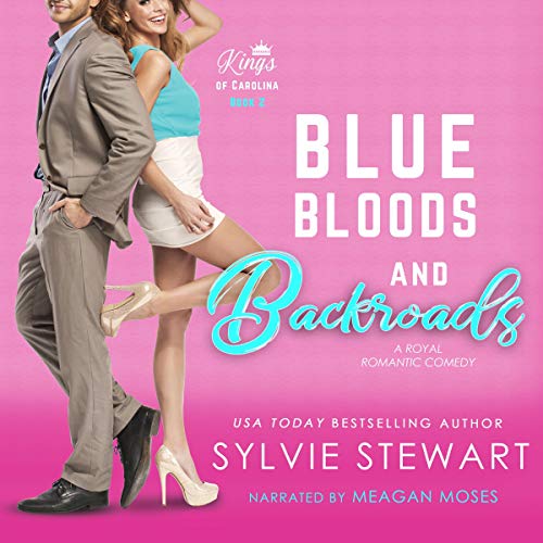 Cover of Blue Bloods and Backroads (A Royal Romantic Comedy)