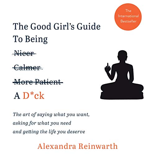 Cover of The Good Girl's Guide To Being A D*ck