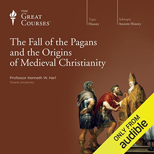 Cover of The Fall of the Pagans and the Origins of Medieval Christianity