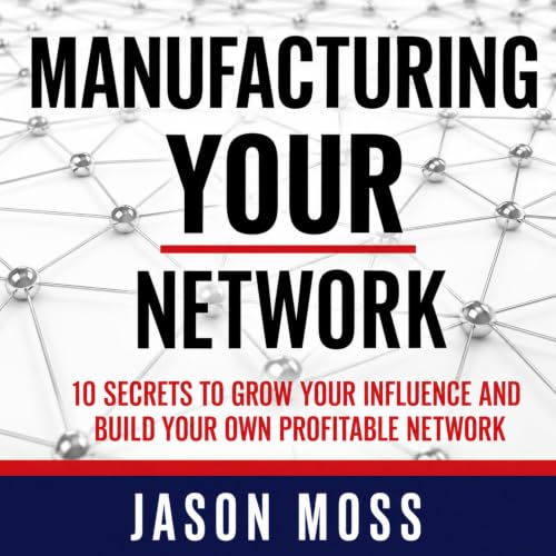 Cover of Manufacturing Your Network