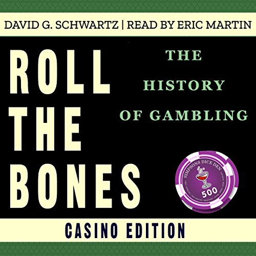 Cover of Roll The Bones: The History of Gambling (Casino Edition)