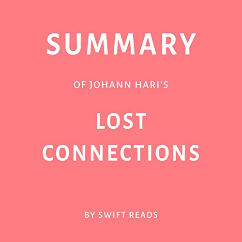 Cover of Summary of Johann Hari’s Lost Connections by Swift Reads