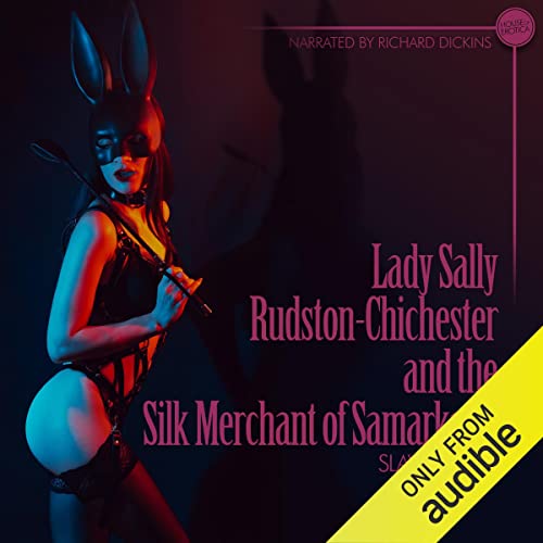 Cover of Lady Sally Rudston-Chichester and the Silk Merchant of Samarkand