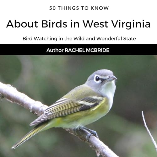Cover of 50 Things to Know About Birds in West Virginia