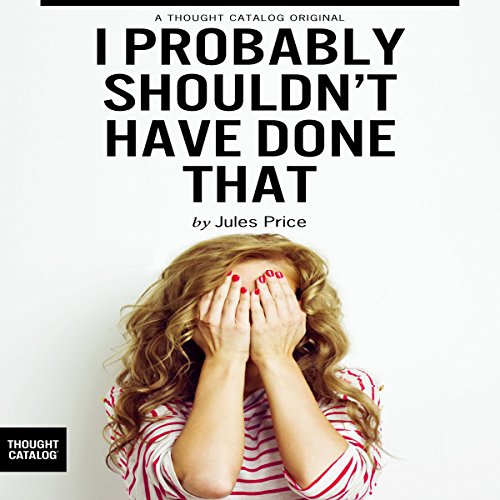 Cover of I Probably Shouldn't Have Done That