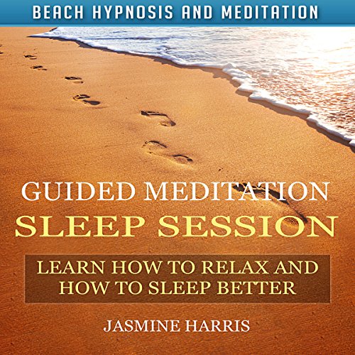 Cover of Guided Meditation Sleep Session: Learn How to Relax and How to Sleep Better with Beach Hypnosis and Meditation