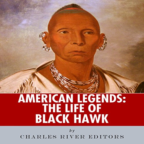 Cover of American Legends: The Life of Black Hawk