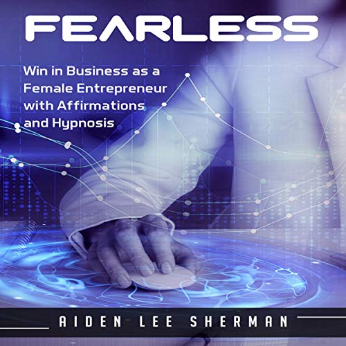 Cover of Fearless: Win in Business as a Female Entrepreneur with Affirmations and Hypnosis