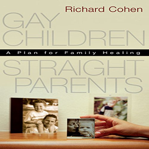 Cover of Gay Children, Straight Parents: A Plan for Family Healing