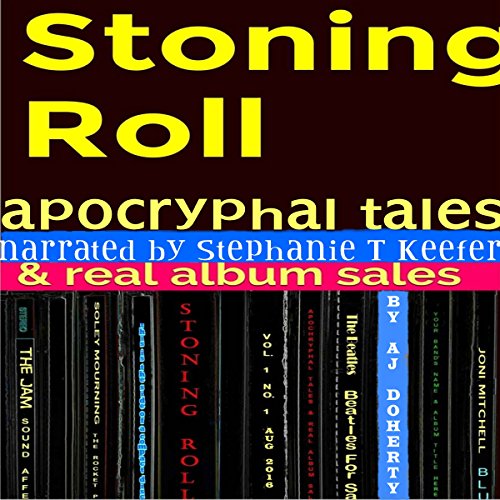 Cover of Stoning Roll: Apocryphal Tales & Real Album Sales