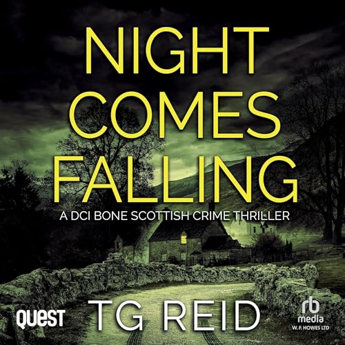 Cover of Night Comes Falling: A DCI Bone Scottish Crime Thriller