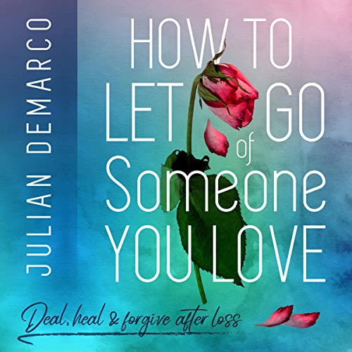 Cover of How to Let Go of Someone You Love