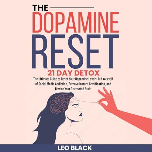 Cover of The Dopamine Reset: 21 Day Detox