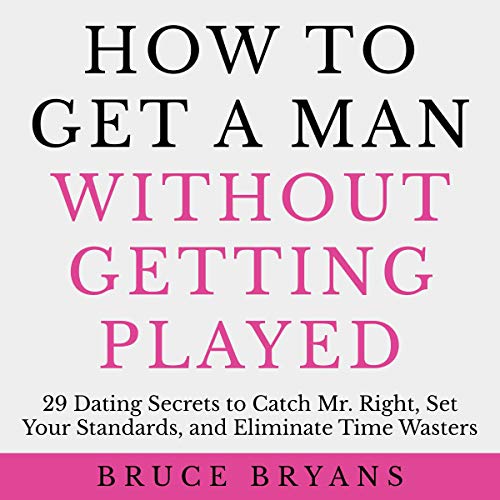 Cover of How to Get a Man Without Getting Played