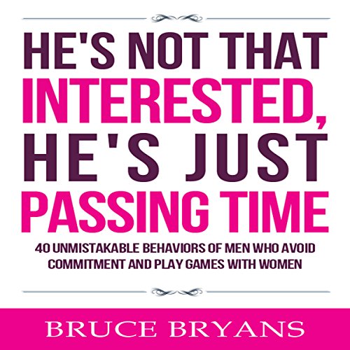 Cover of He's Not That Interested, He's Just Passing Time