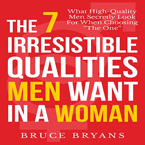Cover of The 7 Irresistible Qualities Men Want in a Woman