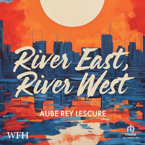 Cover of River East, River West