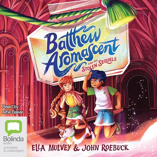 Cover of Batthew Aromascent and the Stolen Sequels