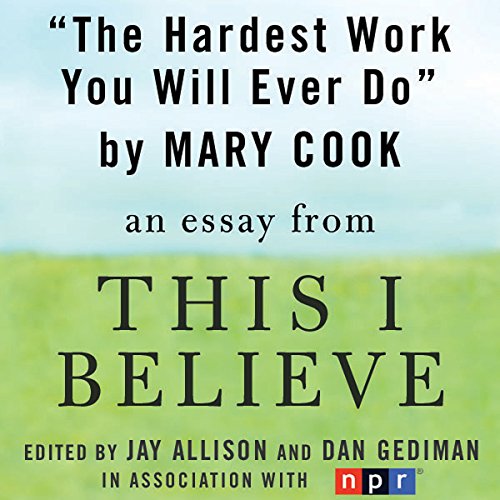 Cover of The Hardest Work You Will Ever Do
