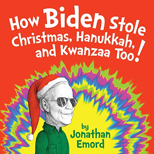 Cover of How Biden Stole Christmas, Hanukkah, and Kwanzaa Too!