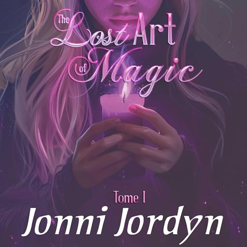 Cover of The Lost Art of Magic: Tome I