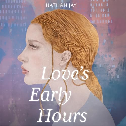 Cover of Love's Early Hours