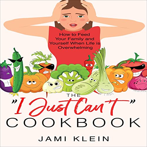 Cover of The "I Just Can't" Cookbook